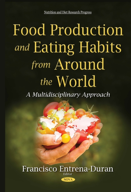 Food Production and Eating Habits From Around the World : A Multidisciplinary Approach, PDF eBook