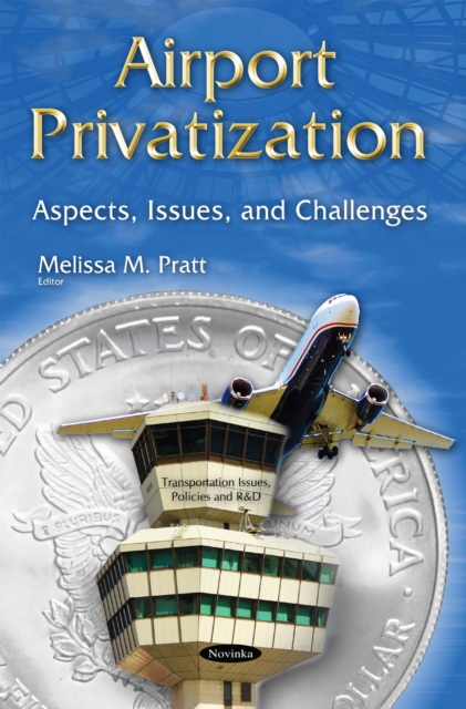 Airport Privatization : Aspects, Issues, and Challenges, PDF eBook