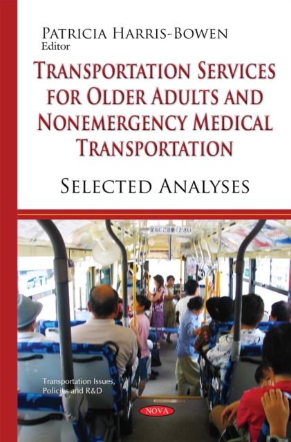 Transportation Services for Older Adults and Nonemergency Medical Transportation : Selected Analyses, PDF eBook