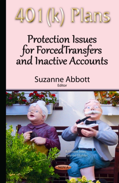 401(k) Plans : Protection Issues for Forced Transfers and Inactive Accounts, PDF eBook