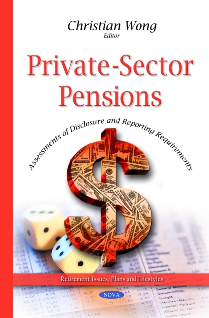 Private-Sector Pensions : Assessments of Disclosure and Reporting Requirements, PDF eBook