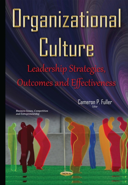Organizational Culture : Leadership Strategies, Outcomes and Effectiveness, PDF eBook