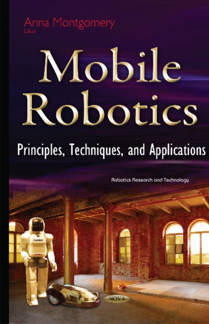 Mobile Robotics : Principles, Techniques & Applications, Paperback / softback Book