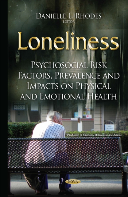 Loneliness : Psychosocial Risk Factors, Prevalence and Impacts on Physical and Emotional Health, PDF eBook