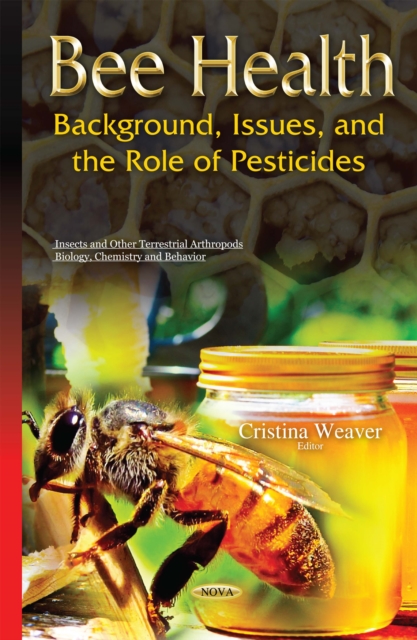 Bee Health : Background, Issues, and the Role of Pesticides, PDF eBook