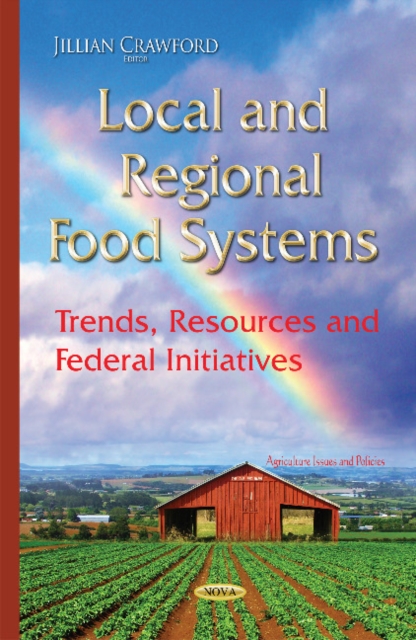 Local & Regional Food Systems : Trends, Resources & Federal Initiatives, Hardback Book
