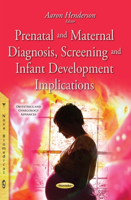 Prenatal and Maternal Diagnosis, Screening and Infant Development Implications, PDF eBook