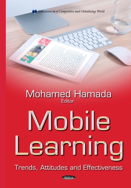 Mobile Learning : Trends, Attitudes and Effectiveness, PDF eBook