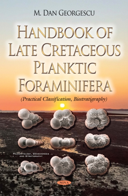 Handbook of Late Cretaceous Planktic Foraminifera (Practical Classification, Biostratigraphy), PDF eBook