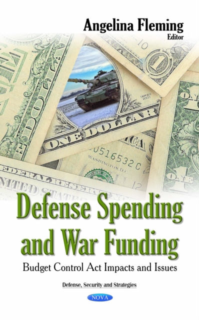 Defense Spending and War Funding : Budget Control Act Impacts and Issues, PDF eBook