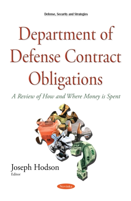 Department of Defense Contract Obligations : A Review of How and Where Money is Spent, PDF eBook