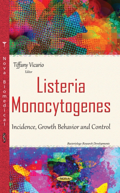 Listeria Monocytogenes : Incidence, Growth Behavior and Control, PDF eBook