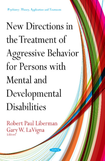 New Directions for Treatment of Aggressive Behavior in Persons with Mental & Developmental Disabilities, Hardback Book