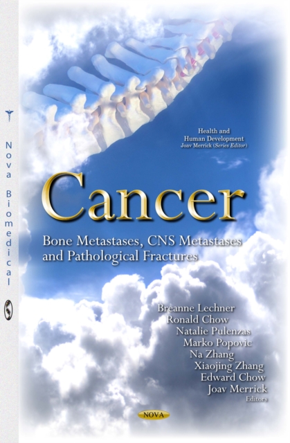 Cancer : Bone Metastases, CNS Metastases and Pathological Fractures, PDF eBook