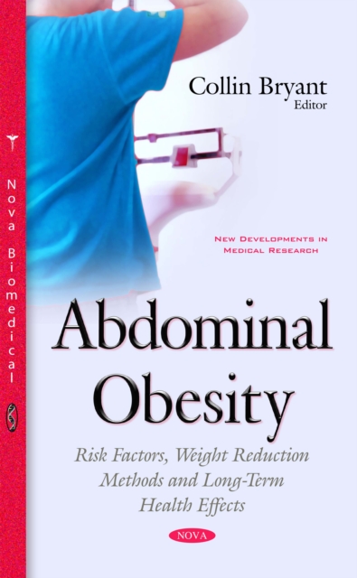 Abdominal Obesity : Risk Factors, Weight Reduction Methods and Long-Term Health Effects, PDF eBook