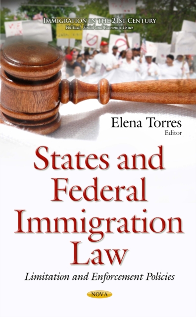 States and Federal Immigration Law : Limitation and Enforcement Policies, PDF eBook