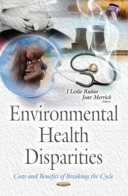 Environmental Health Disparities : Costs and Benefits of Breaking the Cycle, PDF eBook