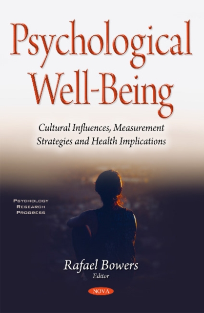 Psychological Well-Being : Cultural Influences, Measurement Strategies & Health Implications, Hardback Book