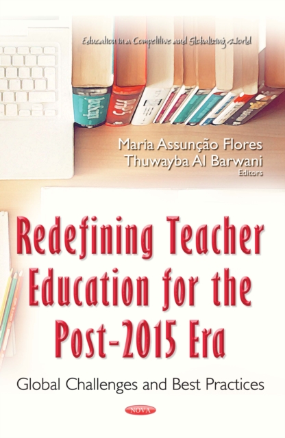 Redefining Teacher Education for the Post-2015 Era : Global Challenges and Best Practices, PDF eBook