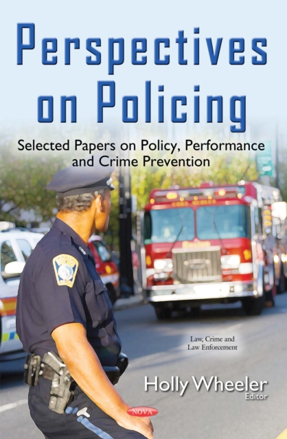 Perspectives on Policing : Selected Papers on Policy, Performance and Crime Prevention, PDF eBook