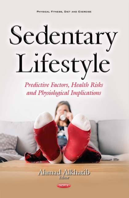Sedentary Lifestyle : Predictive Factors, Health Risks and Physiological Implications, PDF eBook