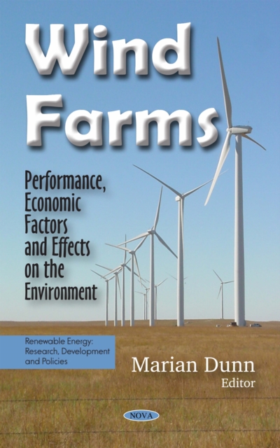 Wind Farms : Performance, Economic Factors and Effects on the Environment, PDF eBook