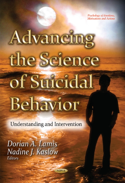 Advancing the Science of Suicidal Behavior : Understanding & Intervention, Paperback / softback Book