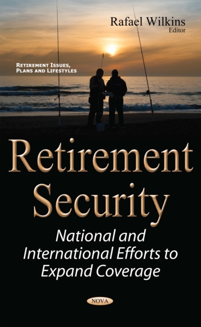 Retirement Security : National and International Efforts to Expand Coverage, PDF eBook
