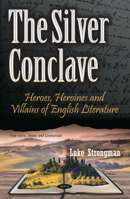 The Silver Conclave : Heroes, Heroines and Villains of English Literature, PDF eBook