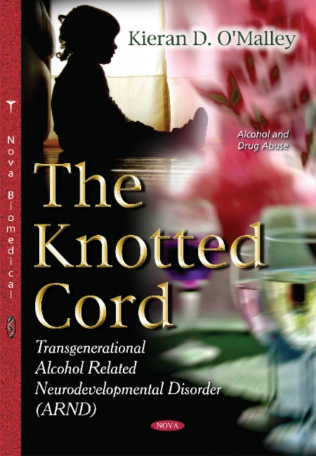 Knotted Cord : Transgenerational Alcohol Related Neurodevelopmental Disorder (ARND), Paperback / softback Book