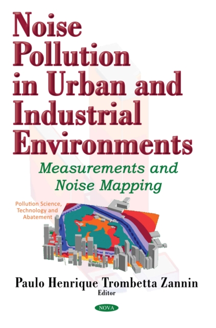 Noise Pollution in Urban and Industrial Environments : Measurements and Noise Mapping, PDF eBook