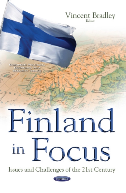 Finland in Focus : Issues & Challenges of the 21st Century, Paperback / softback Book