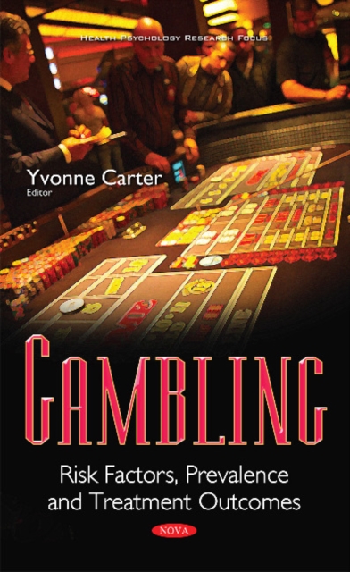 Gambling : Risk Factors, Prevalence & Treatment Outcomes, Paperback / softback Book