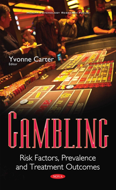 Gambling : Risk Factors, Prevalence and Treatment Outcomes, PDF eBook