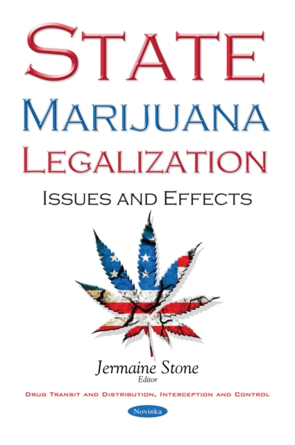 State Marijuana Legalization : Issues and Effects, PDF eBook