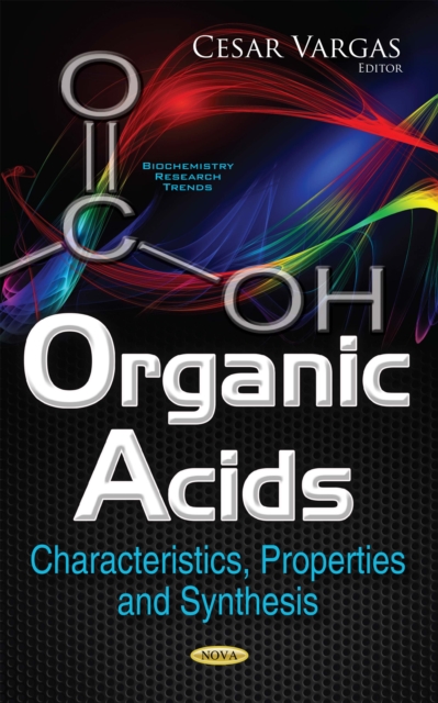 Organic Acids : Characteristics, Properties and Synthesis, PDF eBook