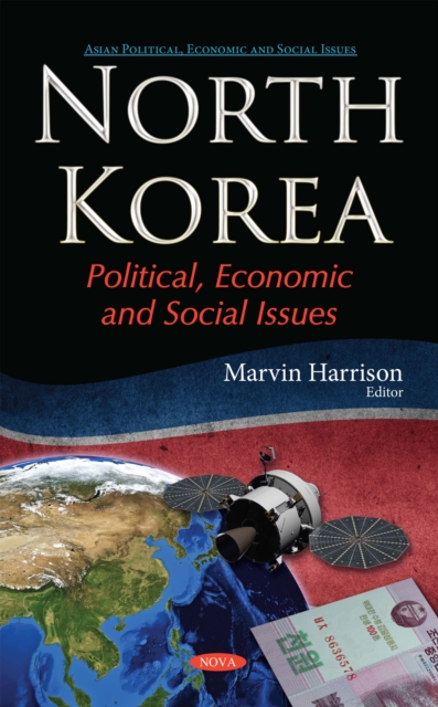 North Korea : Political, Economic and Social Issues, PDF eBook