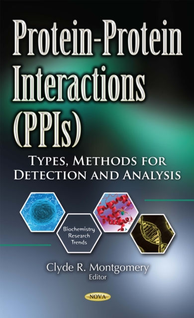 Protein-Protein Interactions (PPIs) : Types, Methods for Detection and Analysis, PDF eBook