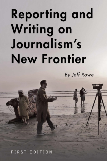 Reporting and Writing on Journalism's New Frontier, Paperback / softback Book