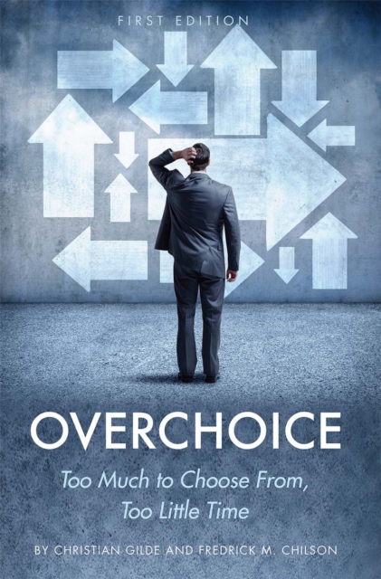 Overchoice : Too Much to Choose From, Too Little Time, Paperback / softback Book