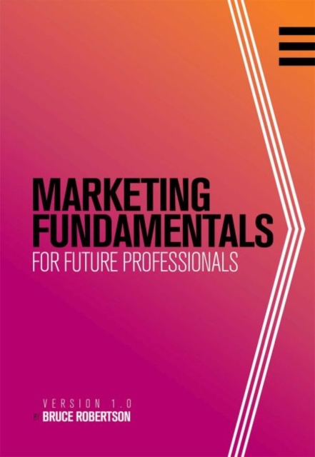Marketing Fundamentals for Future Professionals, Paperback / softback Book