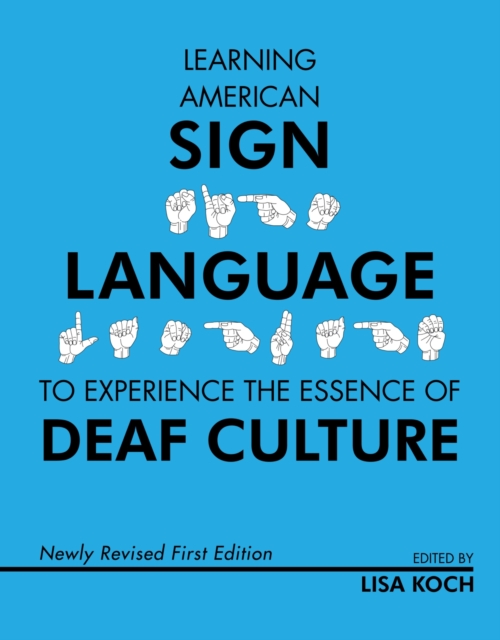 Learning American Sign Language to Experience the Essence of Deaf Culture, Paperback / softback Book