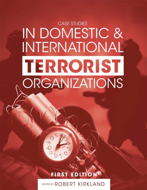 Case Studies in Domestic and International Terrorist Organizations, Paperback / softback Book