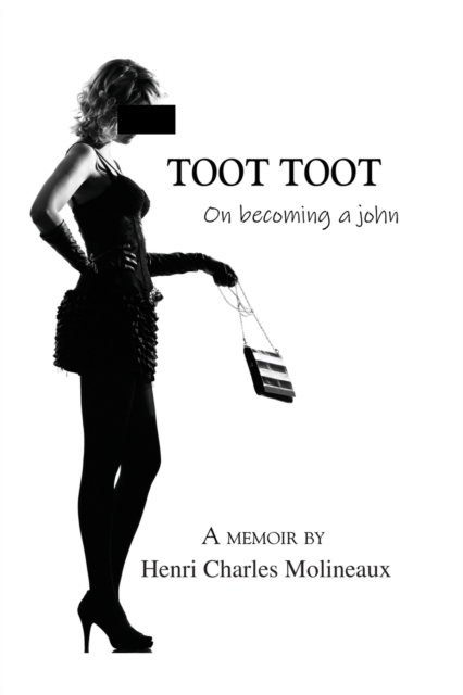 Toot Toot : On becoming a john, Paperback / softback Book