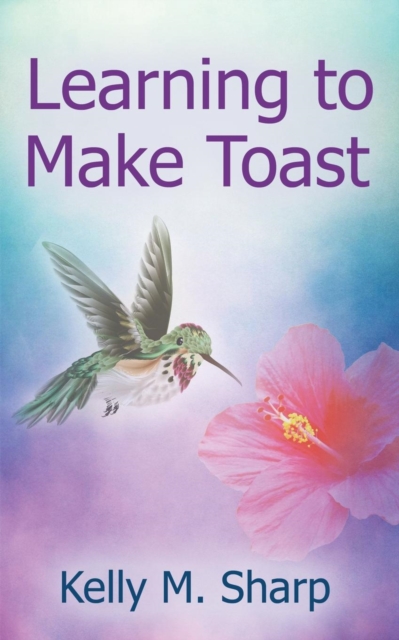 Learning to Make Toast, Paperback / softback Book