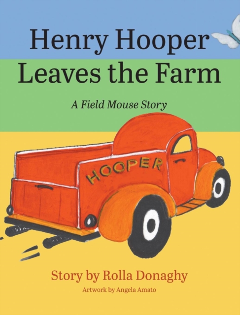 Henry Hooper Leaves the Farm : A Field Mouse Story, Hardback Book