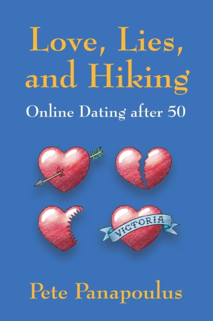 Love, Lies, and Hiking - Online Dating after 50, Paperback / softback Book