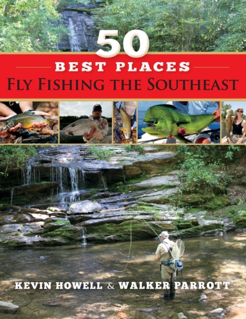 50 Best Places Fly Fishing the Southeast, Paperback / softback Book