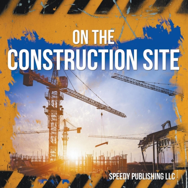 On The Construction Site, Paperback / softback Book