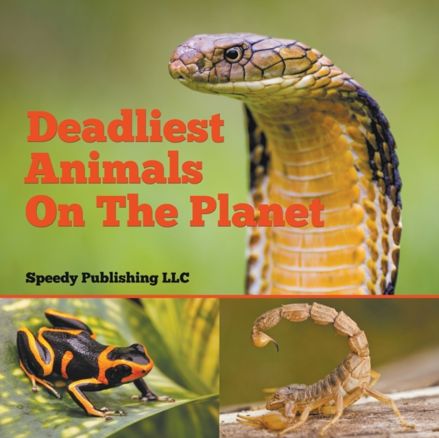 Deadliest Animals On The Planet, Paperback / softback Book